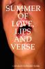 SUMMER OF LOVE LIPS AND VERSE