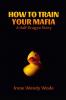 How To Train Your Mafia