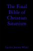 The Final Bible of Christian Satanism