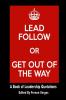 Lead Follow or Get Out of the Way