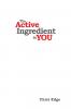The Active Ingredient is You