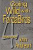 GOING WILD WITH FORDABIRDS Volume IV