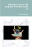 Perspectives in life and the world around us