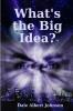What's the Big Idea?