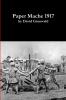 Paper Mache 1917 (paperback)