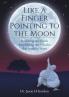 Like A Finger Pointing To The Moon