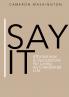 SAY IT