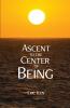 Ascent to the Center of Being