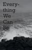 Everything We Can Be