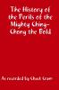 The History of the Perils of the Mighty Ching-Chong the Bld