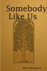 Somebody Like Us