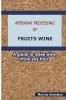 Artisanal Processing of Fruits Wine
