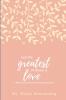 But the Greatest of these is Love