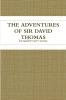 THE ADVENTURES OF SIR DAVID THOMAS