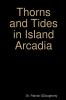 Thorns and Tides in Island Arcadia