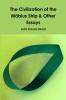 The Civilization of the Mobius Strip & Other Essays