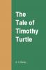 The Tale of Timothy Turtle