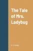 The Tale of Mrs. Ladybug