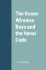 The Ocean Wireless Boys and the Naval Code