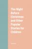 The Night Before Christmas and Other Popular Stories for Children
