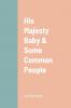 His Majesty Baby & Some Common People
