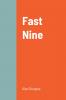 Fast Nine