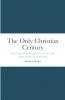 The Only Christian Century