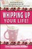 Whipping Up Your Life