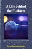 A Life Behind the Platform
