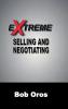 Extreme Selling and Negotiating