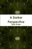 A Darker Perspective