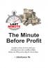 The Minute Before Profit