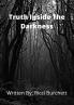 The Truth Inside The Darkness