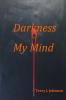 Darkness of My Mind