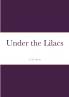 Under the Lilacs