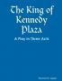 The King of Kennedy Plaza