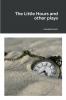The Little Hours and other plays