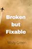 Broken but Fixable