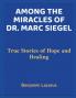 Among the Miracles of Dr. Marc Siegel