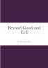 Beyond Good and Evil