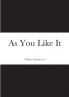 As You Like It