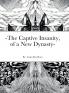 -The Captive Insanity of a New Dynasty-