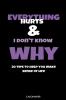 Everything Hurts & I Don't Know Why