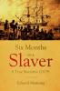 Six Months  on a Slaver