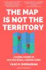 The Map Is Not the Territory