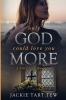 Only God Could Love You More