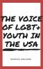 The Voice Of LGBT+ Youth In The USA