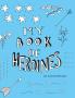 My Book of Heroines