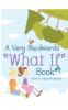 A Very Backwards What If Book