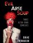 Evil Arse Soup